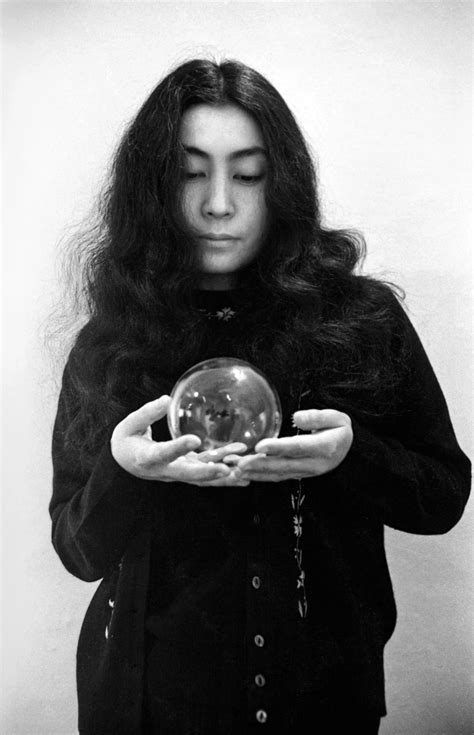 - Yoko Ono (with glass sphere), 1967