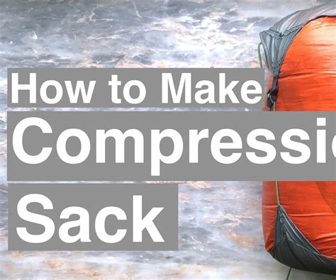 Compression Stuff Sack : 10 Steps (with Pictures) - Instructables