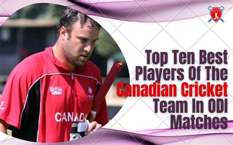 Top Ten Best Players Of The Canadian Cricket Team In ODI Matches - Crictv4u