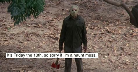 Friday The 13th Movie Quotes - Hester Alejandrina