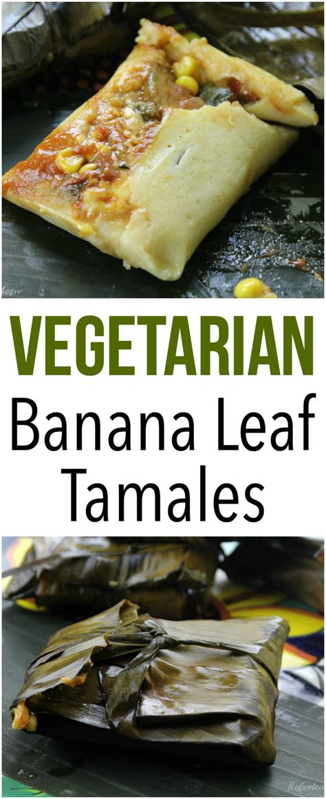 Vegetarian Banana Leaf Tamales Recipe - Rebooted Mom