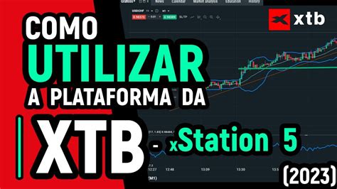 Como utilizar a plataforma da XTB (2023) - xStation5 - YouTube