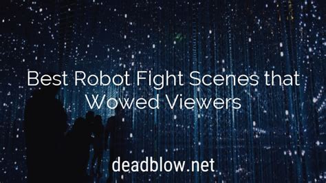 Best Robot Fight Scenes that Wowed Viewers