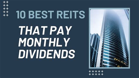 10 Best REITs That Pay Monthly Dividends | Real Estate Investment Trust ...