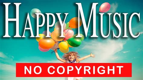 Happy Music (NO Copyright) - YouTube