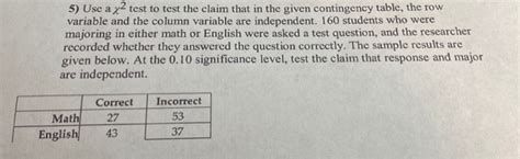 Solved 5) Use a x2 test to test the claim that in the given | Chegg.com