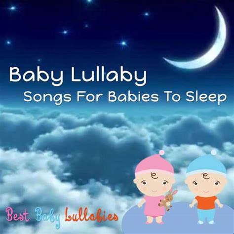 Stream Baby Lullaby Songs For Babies To Sleep - Best Baby Lullabies