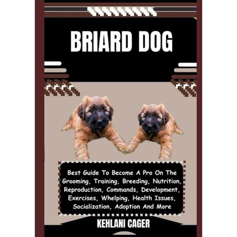 BRIARD DOG: Ultimate Guide for Grooming, Training, Breeding, Nutrition ...