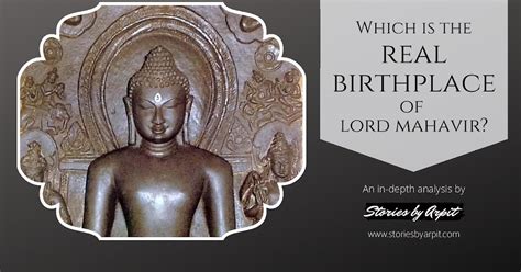 Which is the real birthplace of Lord Mahavir?