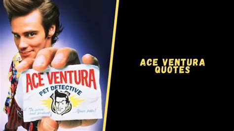 Top 17 Quotes From Ace Ventura Movie To Make Your Day