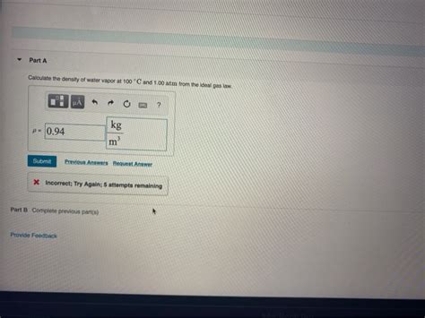 Solved Part A Calculate the density of water vapor at 100°C | Chegg.com