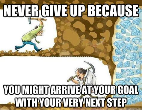 Never give up. No matter what. - Never give up - quickmeme