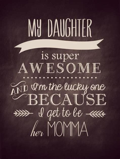 My Daughter is SUPER AWESOME♥ | Daughter quotes, I love my daughter, To ...