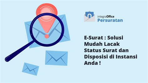 E-Surat: Solusi Mudah Lacak Status Surat dan Disposisi di Instansi Anda!