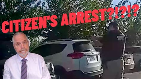 VIDEO! Citizen’s Arrest Gone Bad! – Law of Self Defense