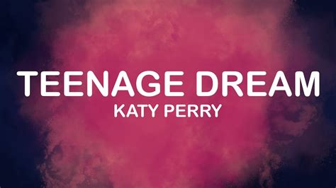 Katy Perry - Teenage Dream (Lyrics / Lyric Video) - YouTube Music