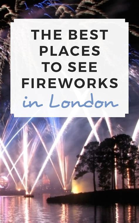 The Best Places to See Fireworks in London | London fireworks, Travel ...