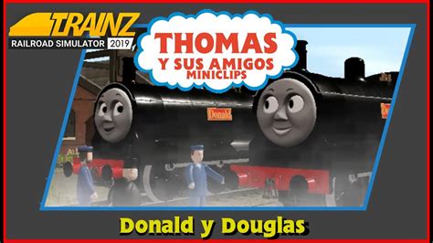 Thomas y sus Amigos; Donald y Douglas-MiniClip Trainz Simulator 2019 ...