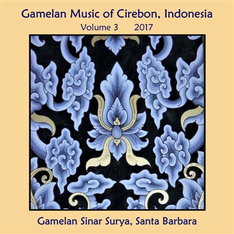 Gamelan Music of Cirebon, Indonesia: Volume 3 | Gamelan Sinar Surya