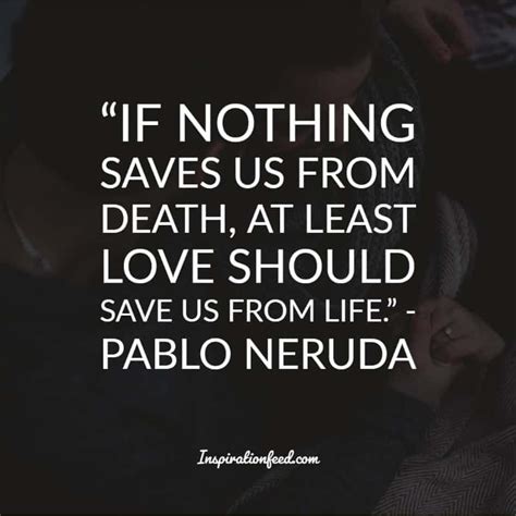 30 of the Best Pablo Neruda Quotes and Sayings about Love ...