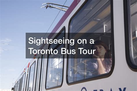 Sightseeing on a Toronto Bus Tour - Video Travel Guides