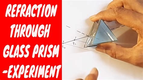 Refraction Through Glass Prism Experiment- Glass Prism Experiment to ...