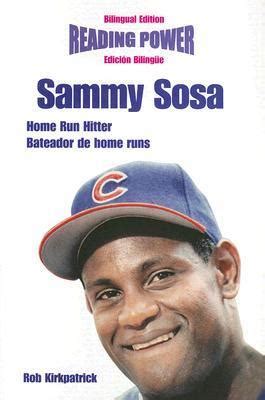 Sammy Sosa: Home Run Hitter / Bateador De Home Runs (Reading Power) by ...