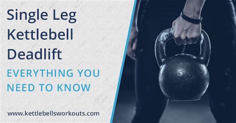 Kettlebell Single Leg Deadlift | Form, Benefits, Muscles Worked