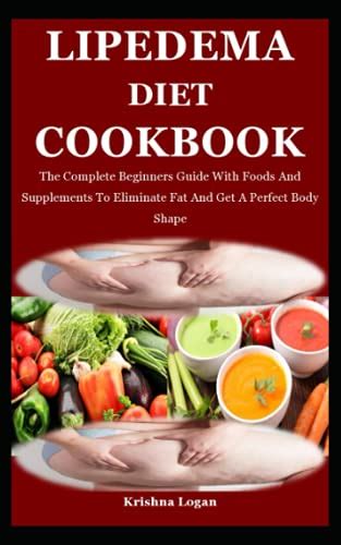 Lipedema Diet Cookbook: The Complete Beginners Guide With Foods And ...