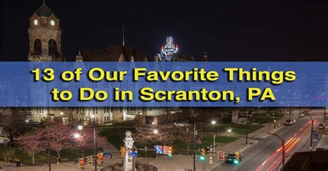 13 of Our Favorite Things to Do in Scranton, PA - UncoveringPA