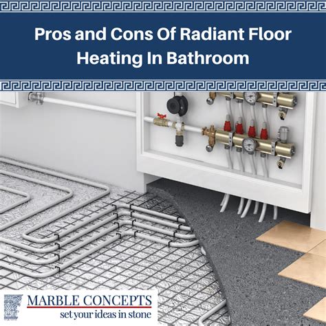 Pros and Cons Of Radiant Floor Heating In Bathroom - Marble Concepts