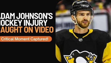 Adam Johnson's Hockey Injury Caught on Video: Critical Moment Captured ...