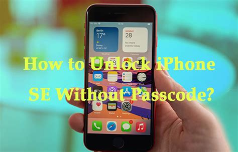 4 Best Ways - How to Unlock iPhone SE without Passcode