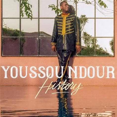 Youssou N'Dour - History Lyrics and Tracklist | Genius