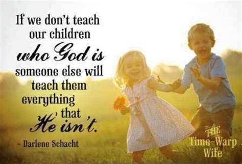 Teach your children who God is. | Inspirational quotes, Train up a ...