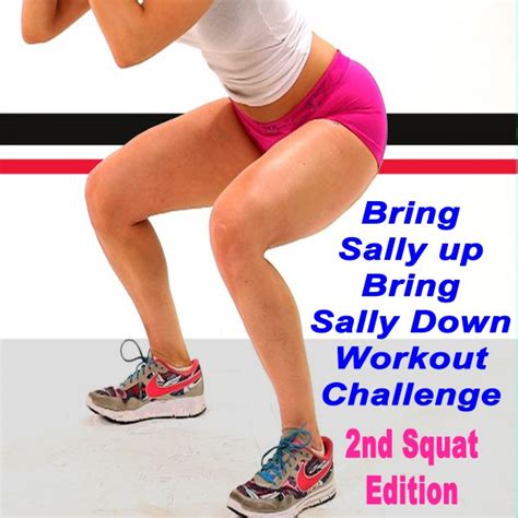 Bring Sally up Bring Sally Down Workout Challenge (2nd Squat Edition ...