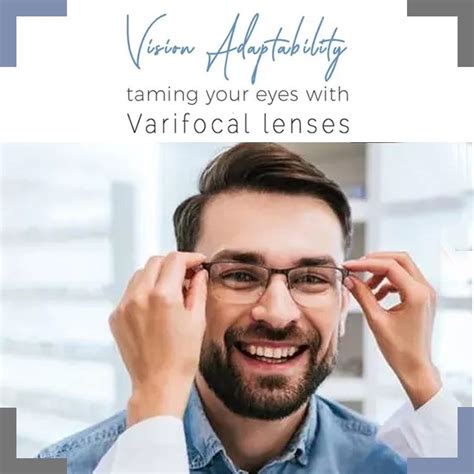 Varifocal Lenses: Vision Ranges, Benefits & Adaptability