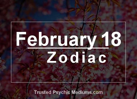 February 18 Zodiac - Complete Birthday Horoscope & Personality Profile