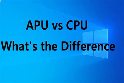 APU VS CPU: What’s the Difference & Which One to Pick