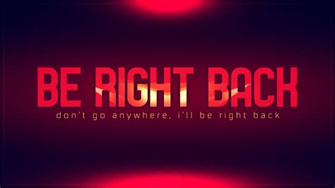 Be Right Back Background