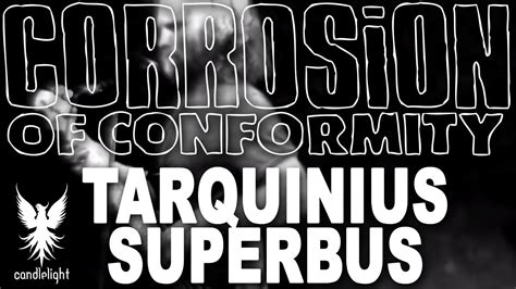 CORROSION OF CONFORMITY -"Tarquinius Superbus" (Lyric Video) - YouTube