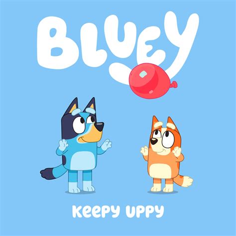 Bluey (Show) – Keepy Uppy Lyrics | Genius Lyrics