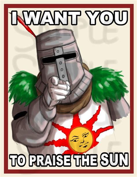 Dark Souls Praise the Sun Poster, Solaire | Dark souls meme, Dark souls ...