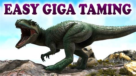 ARK | Best Way To Tame A Giga | Giganotosaurus easy taming | Ark ...