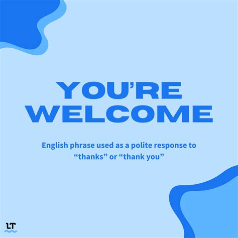 15 Different Ways To Say You’re Welcome