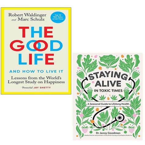 Staying Alive in Toxic Times Jenny Goodman, Good Life Robert Waldinger ...