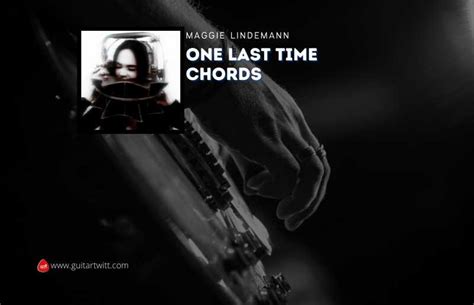 Maggie Lindemann: One Last Time Chords For Guitar Piano & Ukulele ...