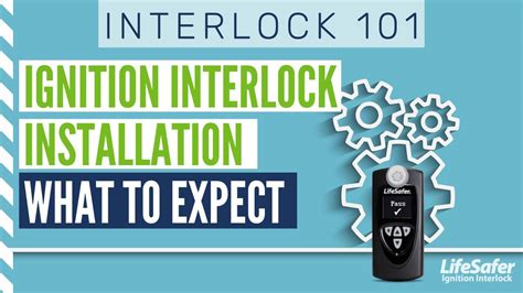 INTERLOCK 101: What to Expect at your Ignition Interlock Installation ...