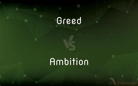 Greed vs. Ambition — What’s the Difference?