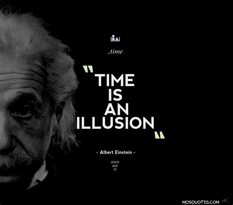 Time is an illusion | Illusion quotes, Einstein quotes about time ...